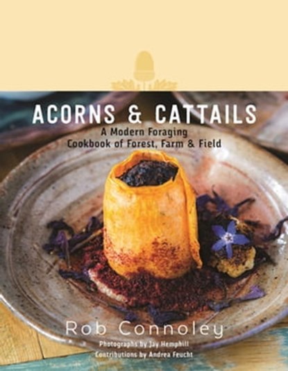 Acorns & Cattails, Rob Connoley ; Jay Hemphill - Ebook - 9781510709621
