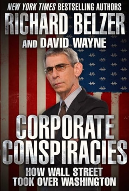 Corporate Conspiracies, Richard Belzer ; David Wayne - Ebook - 9781510711273