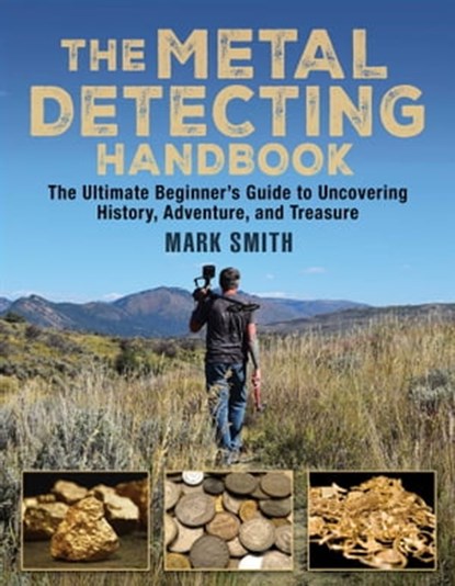 The Metal Detecting Handbook, Mark Smith - Ebook - 9781510711754