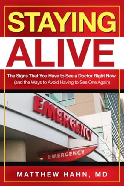 Staying Alive, Matthew Hahn, M.D. - Ebook - 9781510713963