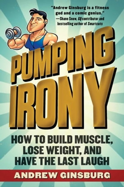 Pumping Irony, Andrew Ginsburg - Ebook - 9781510716131