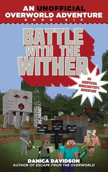 Battle with the Wither: An Unofficial Overworld Adventure, Book Six, Danica Davidson - Paperback - 9781510716216