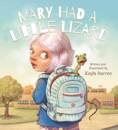Mary Had a Little Lizard, Kayla Harren - Gebonden - 9781510716353