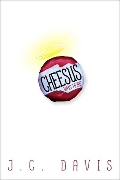 Cheesus Was Here, DAVIS,  J. C. - Gebonden - 9781510719293