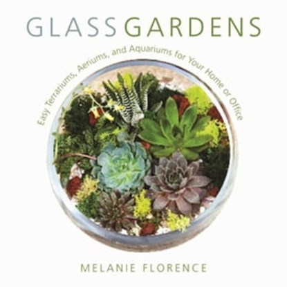 Glass Gardens, Melanie Florence - Ebook - 9781510719545