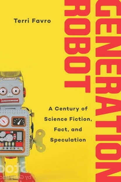 Generation Robot, Terri Favro - Ebook - 9781510723122