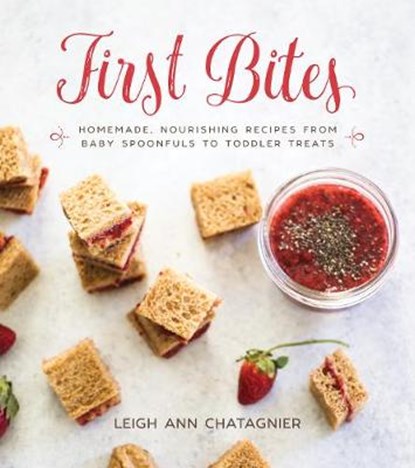 First Bites, Leigh Ann Chatagnier - Gebonden - 9781510724013