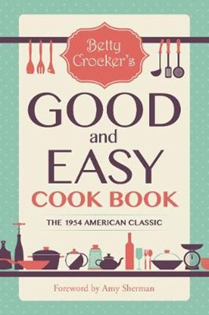 Betty Crocker's Good and Easy Cook Book, CROCKER,  Betty - Paperback - 9781510724136