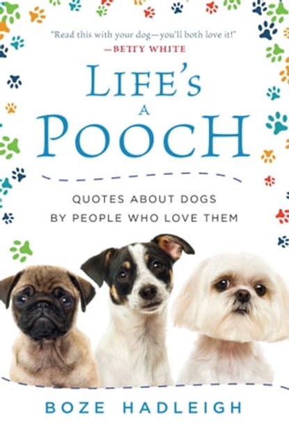 Life's a Pooch, Boze Hadleigh - Ebook - 9781510724716