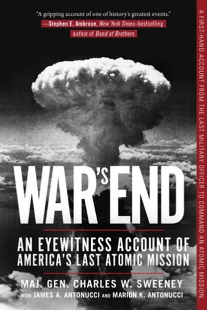 War's End, Charles W. Sweeney, USAF ; James A. Antonucci ; Marion K. Antonucci - Ebook - 9781510724730