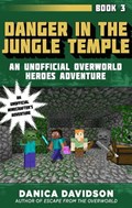 Danger in the Jungle Temple | Danica Davidson | 