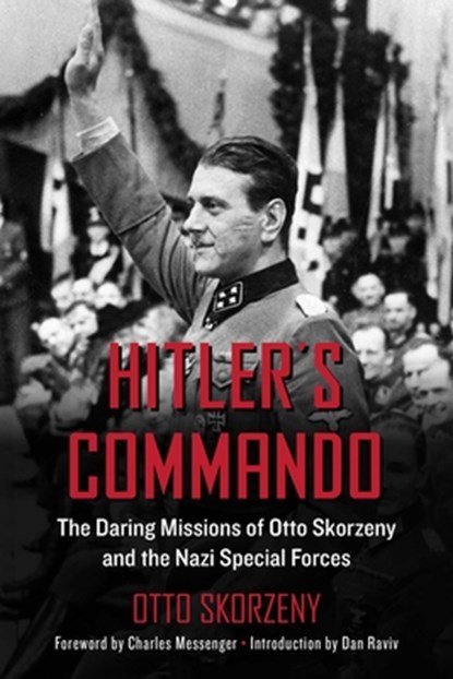 HITLERS COMMANDO, Otto Skorzeny - Paperback - 9781510728806