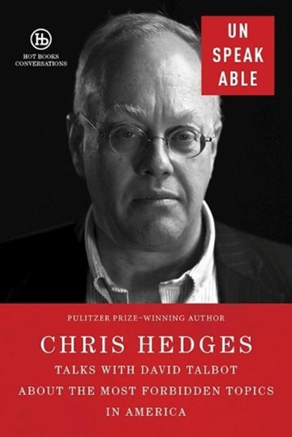 Unspeakable, Chris Hedges - Paperback - 9781510729421