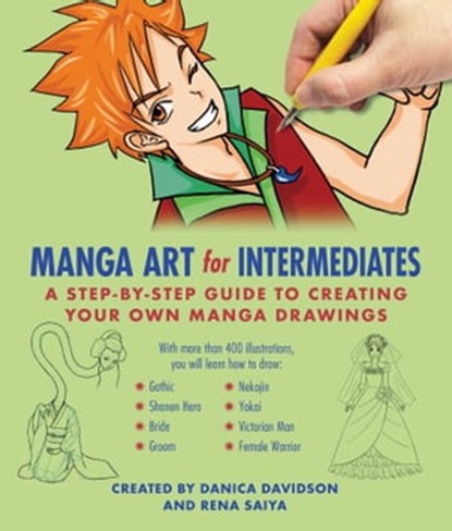 Manga Art for Intermediates, Danica Davidson ; Rena Saiya - Ebook - 9781510729537