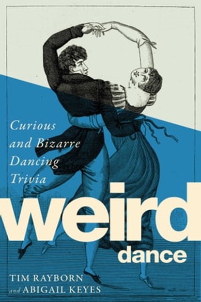 Weird Dance, Tim Rayborn ; Abigail Keyes - Ebook - 9781510731059