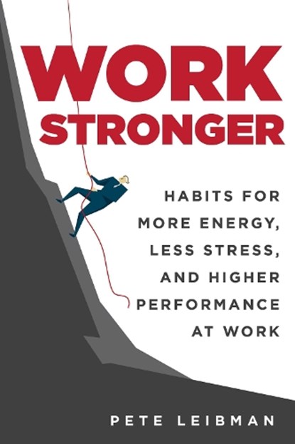 Work Stronger, LEIBMAN,  Pete - Gebonden - 9781510731622