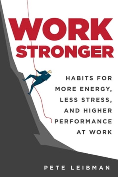 Work Stronger, Pete Leibman - Ebook - 9781510731660