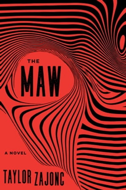 The Maw, Taylor Zajonc - Ebook - 9781510732438