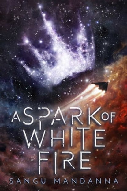 A Spark of White Fire, Sangu Mandanna - Ebook - 9781510733817