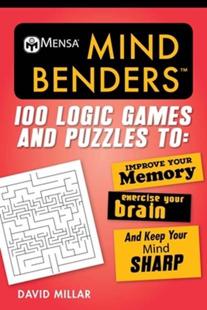 Mensa(r) Mind Benders: 100 Logic Games and Puzzles to Improve Your Memory, Exercise Your Brain, and Keep Your Mind Sharp, David Millar - Paperback - 9781510735422