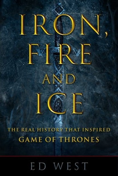 Iron, Fire and Ice, Ed West - Ebook - 9781510735651