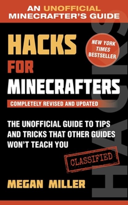 Hacks for Minecrafters: The Unofficial Guide to Tips and Tricks That Other Guides Won't Teach You, Megan Miller - Paperback - 9781510738027