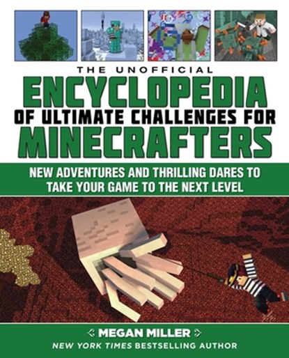 The Unofficial Encyclopedia of Ultimate Challenges for Minecrafters, Megan Miller - Gebonden - 9781510738423