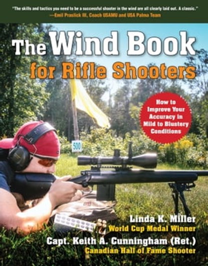 The Wind Book for Rifle Shooters, Linda K. Miller ; Keith A. Cunningham - Ebook - 9781510739741