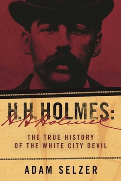 H. H. Holmes, Adam Selzer - Ebook - 9781510740853