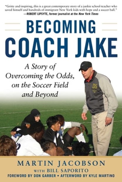 Becoming Coach Jake, Martin Jacobson ; Bill Saporito ; Kyle Martino - Ebook - 9781510742239