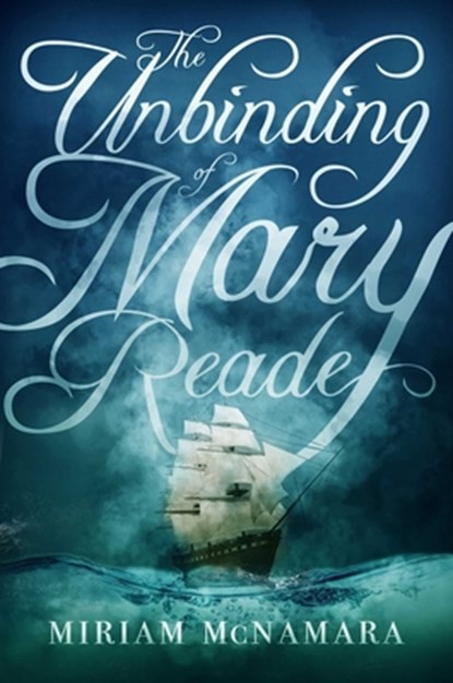The Unbinding of Mary Reade, Miriam McNamara - Paperback - 9781510742437