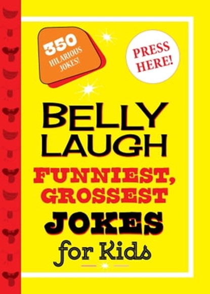 Belly Laugh Funniest, Grossest Jokes for Kids, Sky Pony Press - Ebook - 9781510743250