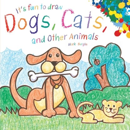 It's Fun to Draw Dogs, Cats, and Other Animals, Mark Bergin - Paperback - 9781510743601