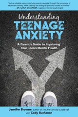 Understanding Teenage Anxiety - Jennifer Browne ; Cody Buchanan - 9781510743663