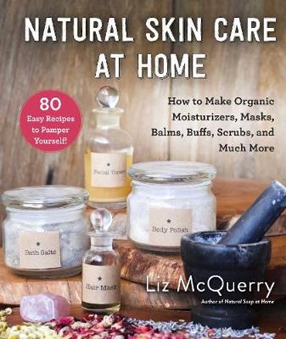 Natural Skin Care at Home, MCQUERRY,  Liz - Gebonden - 9781510744691