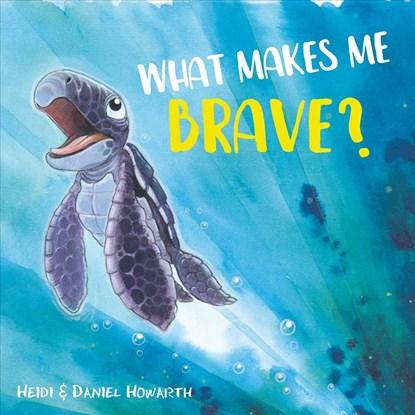 What Makes Me Brave?, Heidi Howarth - Gebonden - 9781510745520