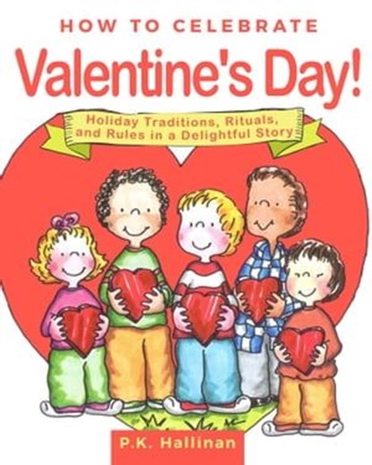 How to Celebrate Valentine's Day!, P.K. Hallinan - Ebook - 9781510745568