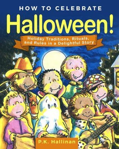 How to Celebrate Halloween!, P.K. Hallinan - Ebook - 9781510745582