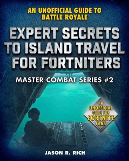 Expert Secrets to Island Travel for Fortniters, Jason R. Rich - Gebonden - 9781510749726