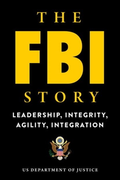 The FBI Story, U.S. Department of Justice - Ebook - 9781510750579