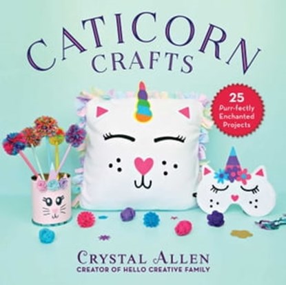 Caticorn Crafts, Crystal Allen - Ebook - 9781510751026