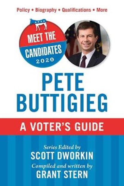 Meet the Candidates 2020: Pete Buttigieg, DWORKIN,  Scott - Paperback - 9781510752412