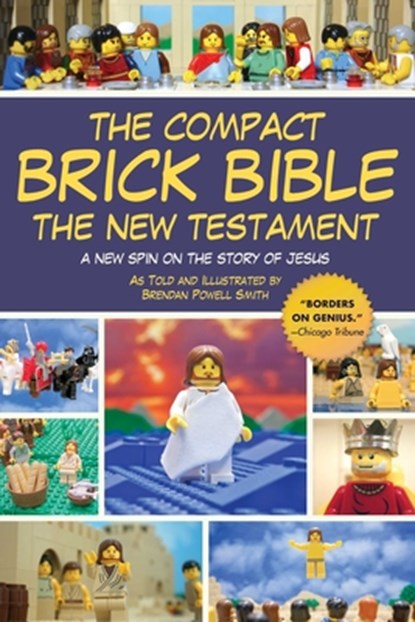 The Compact Brick Bible: The New Testament: A New Spin on the Story of Jesus, Brendan Powell Smith - Paperback - 9781510752573