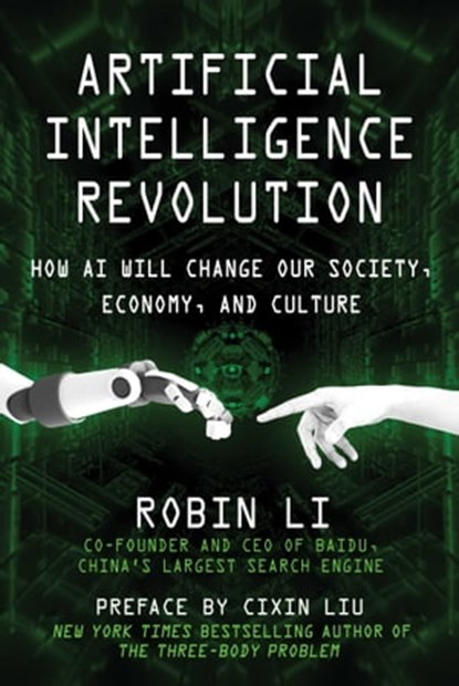 Artificial Intelligence Revolution, Robin Li ; Cixin Liu - Ebook - 9781510753006