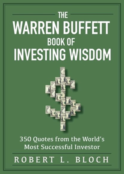 The Warren Buffett Book of Investing Wisdom, Robert L. Bloch - Paperback - 9781510753990