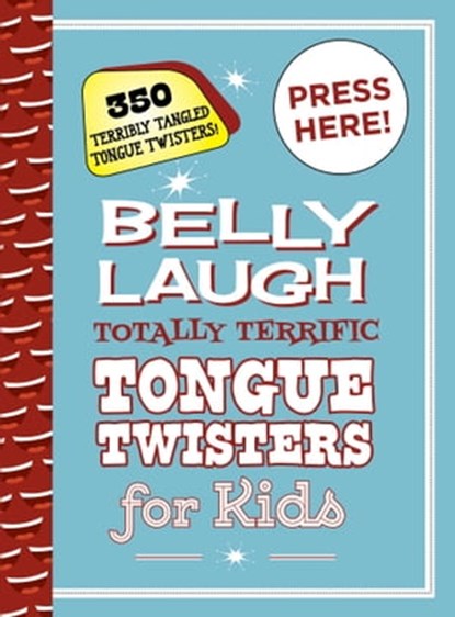 Belly Laugh Totally Terrific Tongue Twisters for Kids, Sky Pony Press - Ebook - 9781510754911