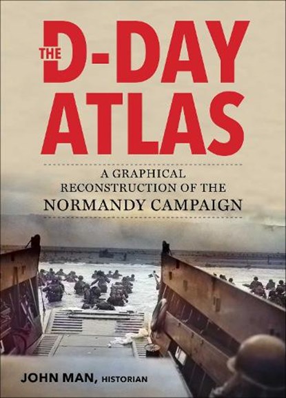 The D-Day Atlas, John Man - Paperback - 9781510756465