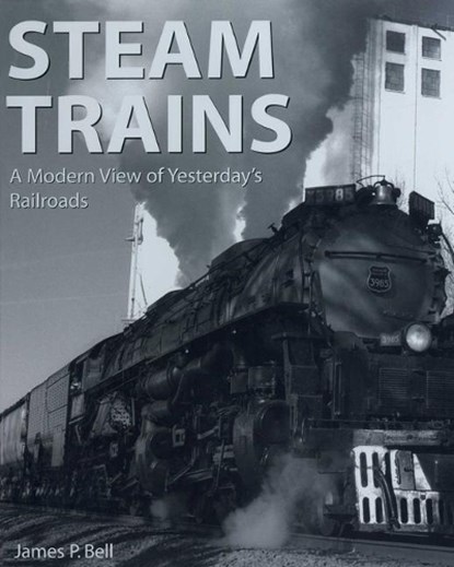 Steam Trains, James P. Bell - Paperback - 9781510756649