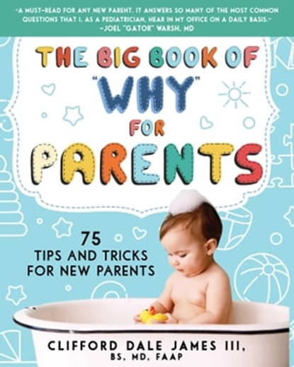 The Big Book of "Why" for Parents, Dr. Clifford Dale James III - Ebook - 9781510758179