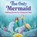 The Only Mermaid, Lisa Ann Scott - Gebonden - 9781510758414
